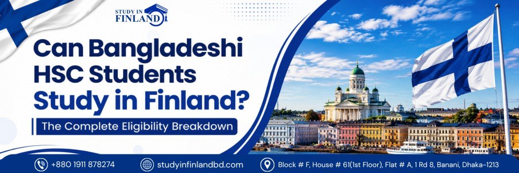 Can Bangladeshi HSC Students Study in Finland? The Complete Eligibility Breakdown
